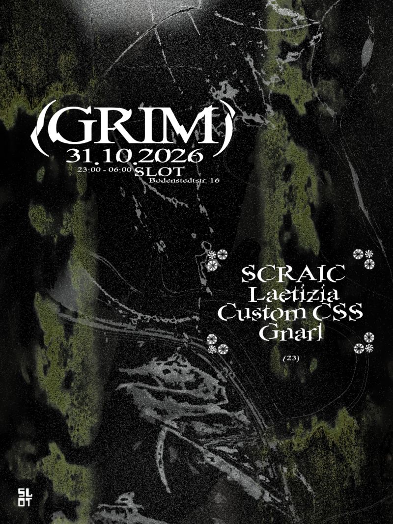 GRIM // SCRAIC, Laetizia, Custom CSS, Gnarl - 31.10.2026